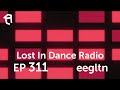 Lost In Dance Radio Episode 311 eegltn Progressive House and Melodic Techno Hour Mix