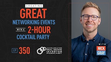 Nick Gray on Creating Great Networking Events with a 2-Hour Cocktail Party