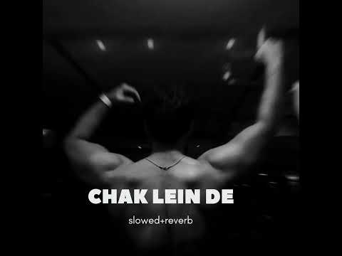 CHAK LEIN DE (slowed - reverb) workout 🎧..