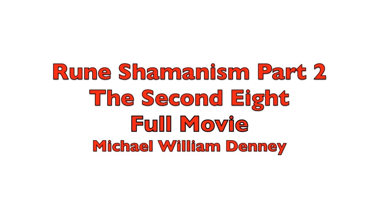 Rune Shamanism Part 1 of 3 - The First Eight - Full Movie - YouTube