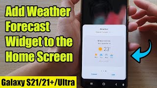 Galaxy S21/Ultra/Plus: How to Add Weather Forecast Widget to the Home Screen screenshot 5