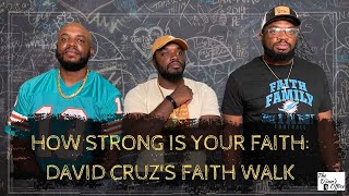 How strong is your faith: David Cruz's Faith Walk