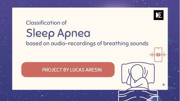 Classification of sleep apnea based on audio-recordings of breathing sounds: an ML Project by Lucas
