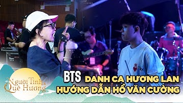 BTS Danh ca Hương Lan hướng dẫn Hồ Văn Cường hát, dàn nghệ sĩ ráo riết tập luyện cho Đại nhạc hội