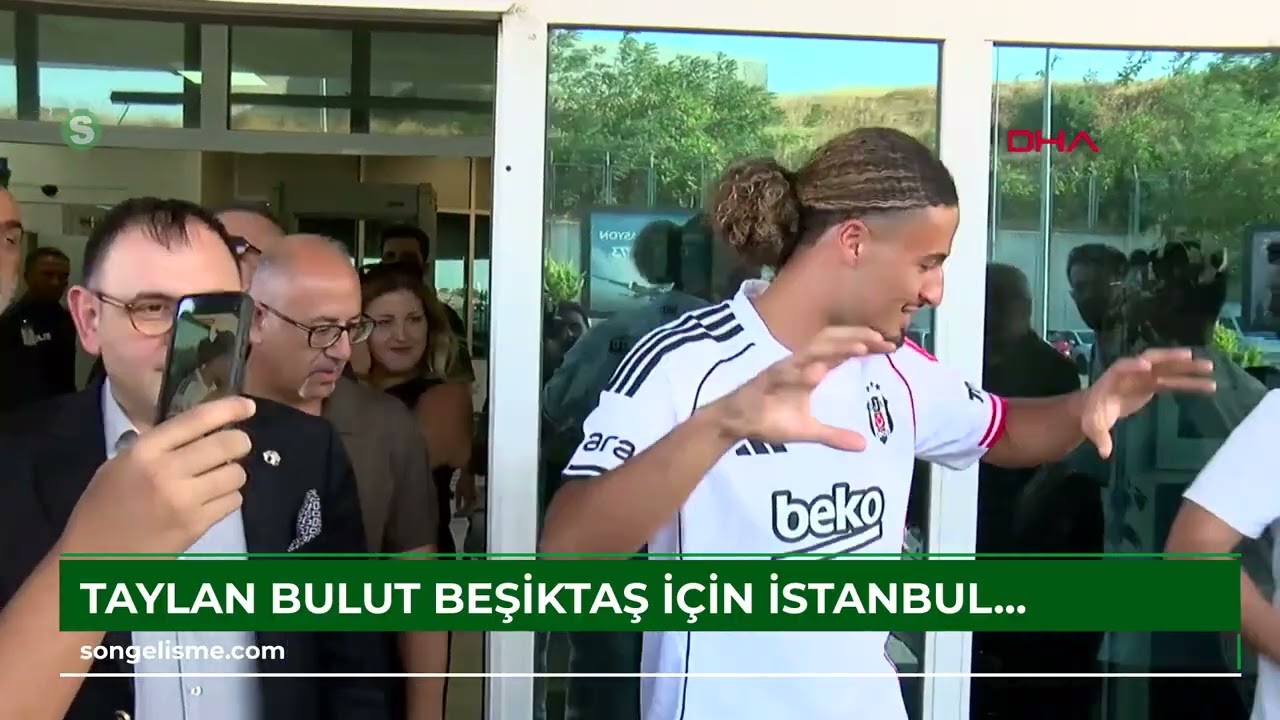 Taylan Bulut, Beşiktaş için İstanbul'a geldi