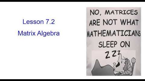 7.2 Matrix Algebra