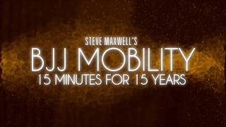 Steve Maxwell's BJJ Mobility: 15-Minutes for 15 Years