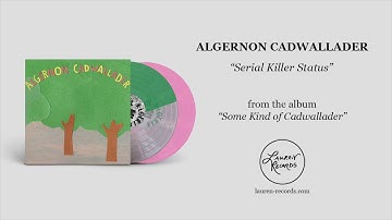 Algernon Cadwallader - Serial Killer Status