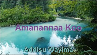 Addissu waayimaa | Afaan Oromo gospel song // Amanannaa Koo