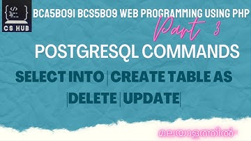 PostgreSQL Commands Malayalam| SELECT INTO | CREATE TABLE AS |DELETE | UPDATE| PART 3