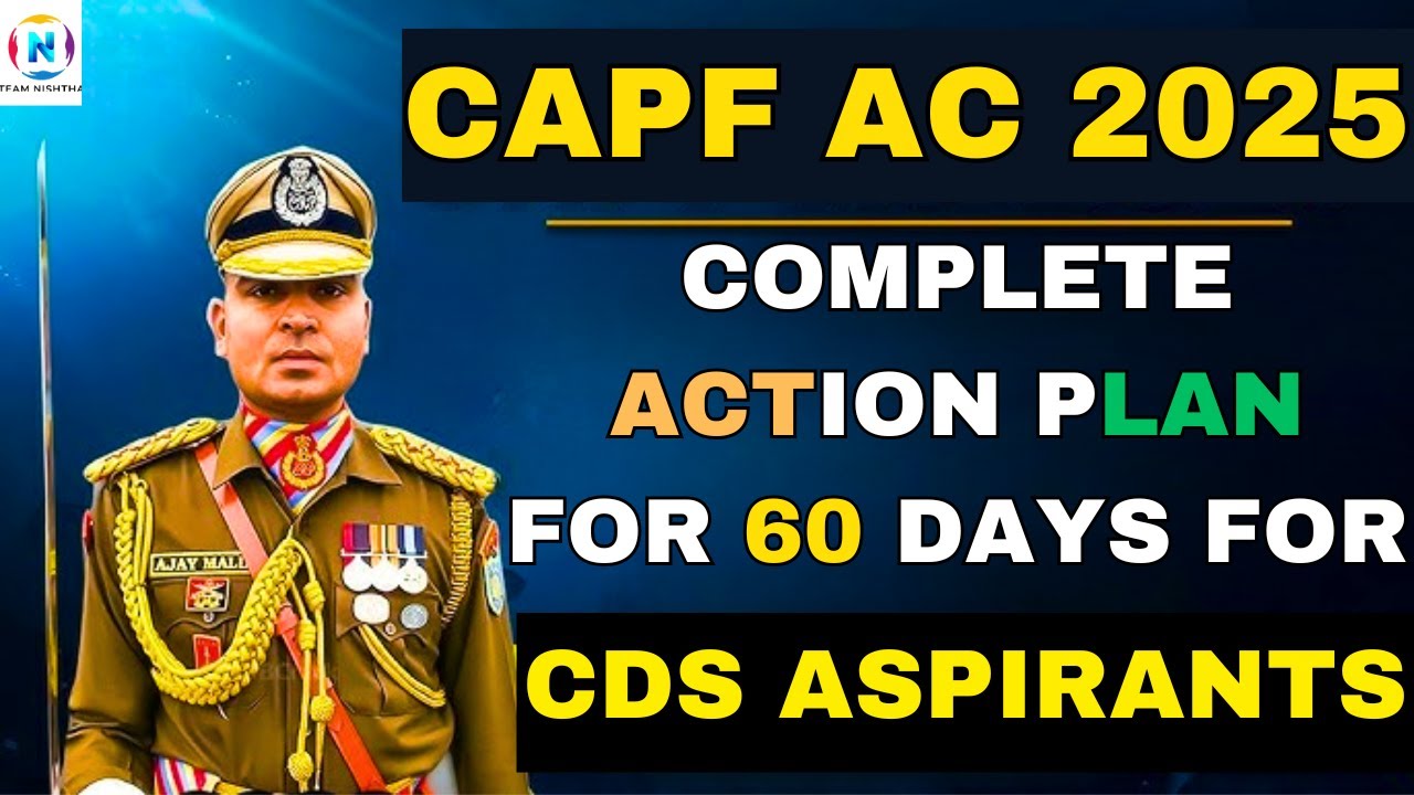 CDS Aspirants: Crack CAPF 2025 in 60 Days – Complete Strategy Inside ...