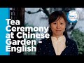 Tea ceremony at dr sun yatsen classical chinese garden  english promotion