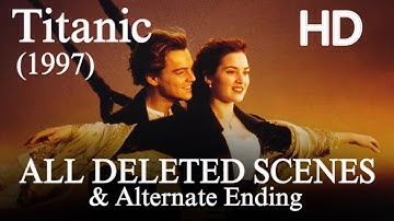 Titanic (1997) | All Deleted Scenes & Alternate Ending - HD