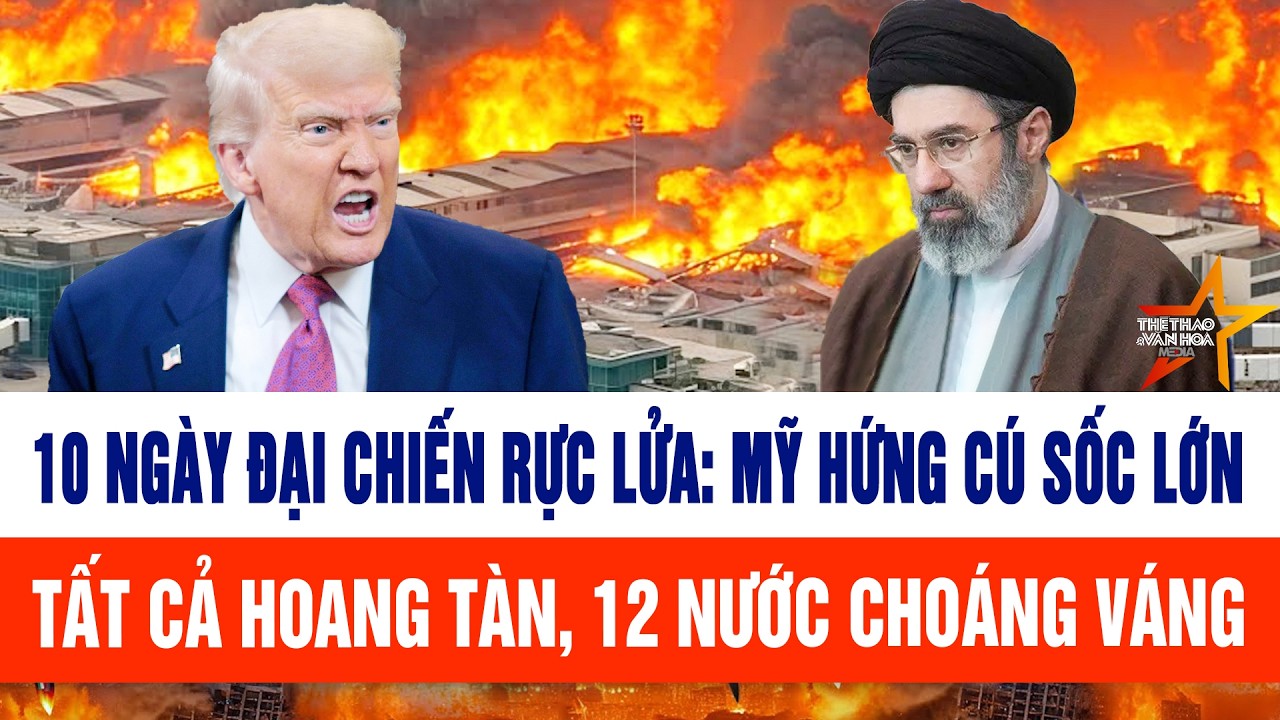 10 ngày đại chiến rực lửa: Mỹ hứng cú sốc lớn, tất cả hoang tàn, 12 nước choáng váng