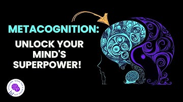 Metacognition: Unlock Your Mind