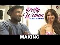 Pretty Woman - Song Making | Poonam Kay | Meet Bros | Kumaar