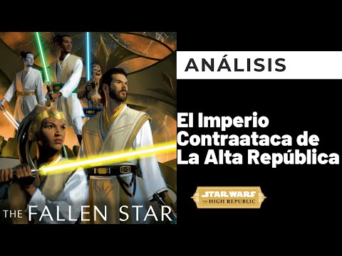 Star Wars - The High Republic: The Fallen Star. El Imperio Contraataca de esta era [Análisis]