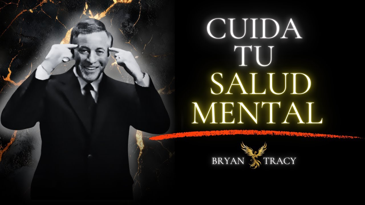 Cuida tu mente y cambia tu vida hoy - 7 Lecciones de Bryan Tracy - YouTube