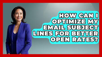 How Can I Optimize My Email Subject Lines For Better Open Rates? - Graphic Design Nerd