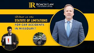 What is the Statute of Limitations for Car Accidents in Missouri? | Roach Law Car Accident Lawyers