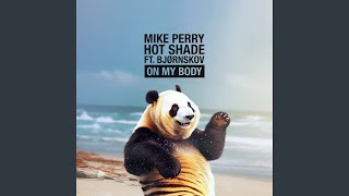 Video thumbnail of "Mike Perry - On My Body"