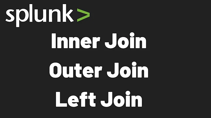 Splunk Joins - Splunk Left Join - Splunk  Inner Join - Splunk Outer Join