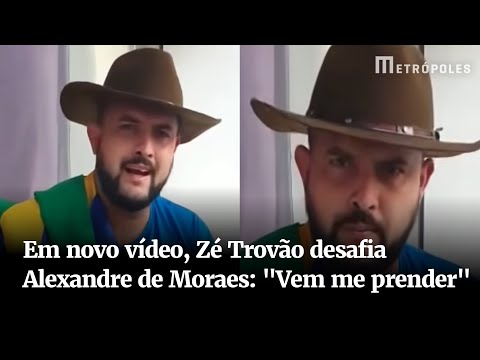 Em novo vídeo, Zé Trovão desafia Alexandre de Moraes: "Vem me prender"