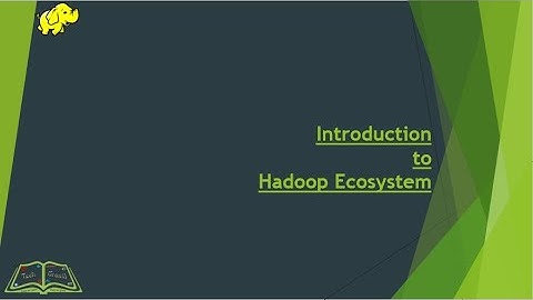 Introduction to Hadoop Ecosystem
