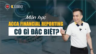 Giới thiệu môn học ACCA Financial Reporting (FR/F7)