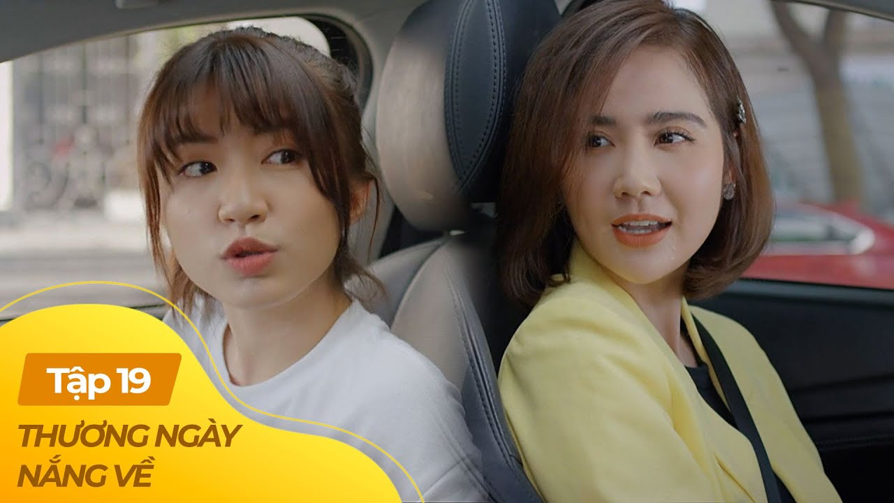 Thương Ngày Nắng Về tập 19 (1/4) | 1001 câu chuyện khi hội chị em ở cùng với nhau