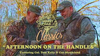 Afternoon On The Handles w/ Tom Kelly and Cuz Strickland | Mossy Oak Classics