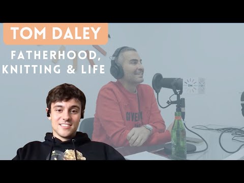 Tom Daley Talks Fatherhood, Knitting, And Life | THE FERTILE LIFE EPISODE 21