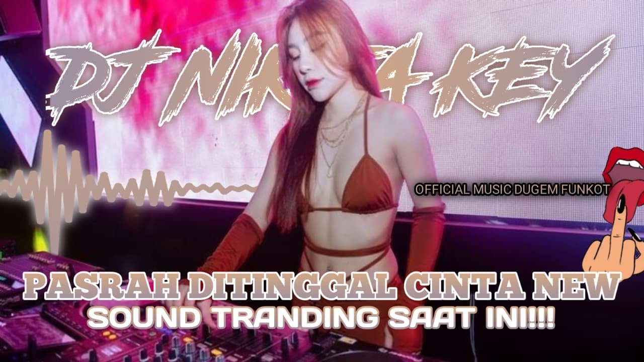 DUGEM DJ DISCOTIK PASRAH DITINGGAL CINTA NEW❗REMIK FUNKOT TREND MASA KINI FULL BASS