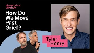 Tyler Henry: How Do We Move Past Grief? | Metaphysical Milkshake with Rainn and Reza