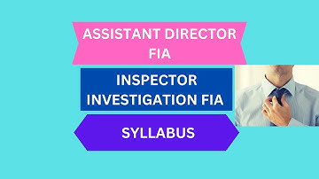Inspector investigation FIA , Assistant Director  INVESTIGATION FIA Syllabus , FIA JOBS