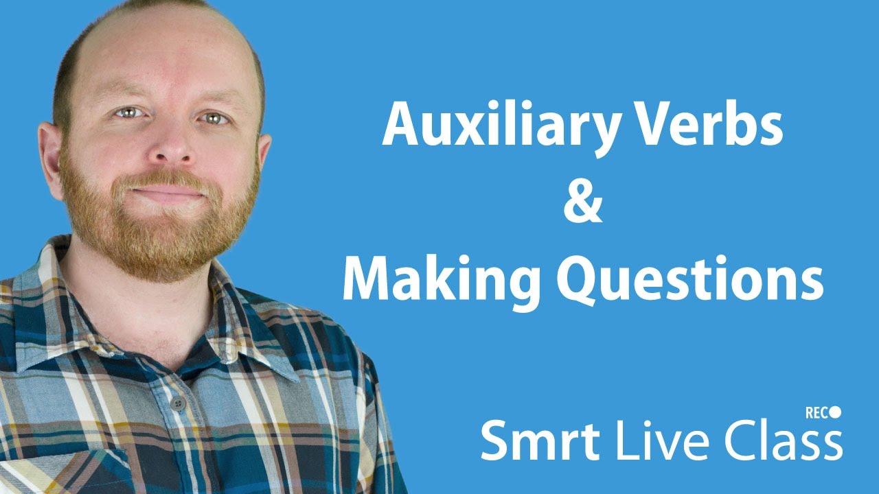 Auxiliary Verbs & Making Questions - Intermediate English with Mark #7