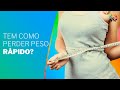 Como perder peso rápido?