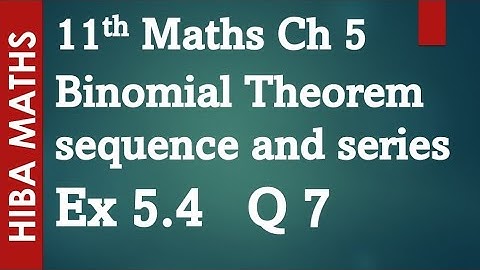 11th maths binomial theorem sequence and series chapter 5 exercise 5.4 question 7 tn syllabus