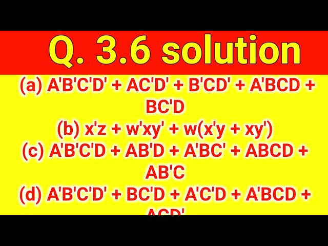 Q 3 6 Simplify The Following Boolean Expressions Using Four Variable Maps A A B C D Ac D Youtube