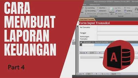 Membuat Laporan Keuangan Ms.Access | Form Input Transaksi | Part 4