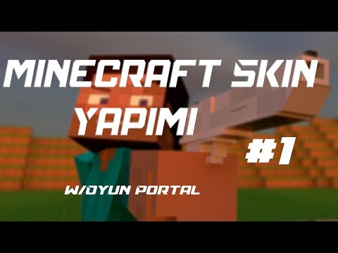 Minecraft Skin Yapımlar - Bölüm 1 - w/Oyun Portal