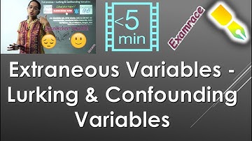 Extraneous Variables - Lurking & Confounding Variables (Research)