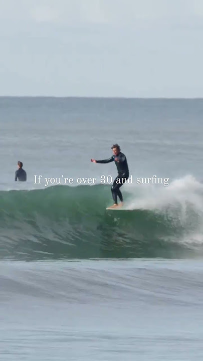If You're Over 30 and Surfing You Need To Know THIS