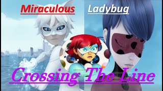 Amv Miraculous Ladybug - Crossing The Line Ladybug And Cat Blanc Feat Bunnyx