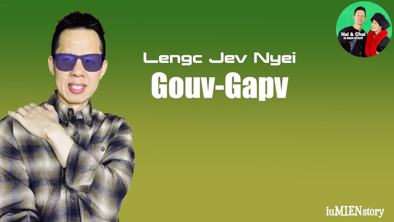 LENGC JEV NYEI GOUV-gapv | Muangx Liuz Haih Njormh | iu MIEN story5.5.2025