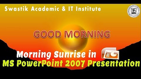 Morning Sunrise Animation PowerPoint Tutorial | Ms PowerPoint 2007 Presentation | Computer Training