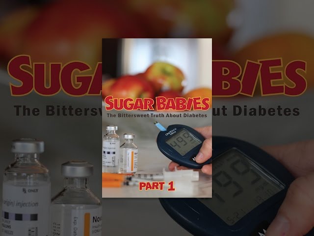 Sugar Babies Part 1: The Bitter Sweet Truth About Diabetes
