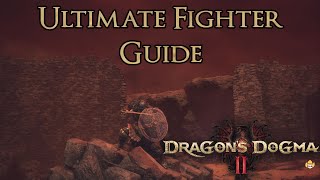 Dragon's Dogma 2  Ultimate Fighter Guide