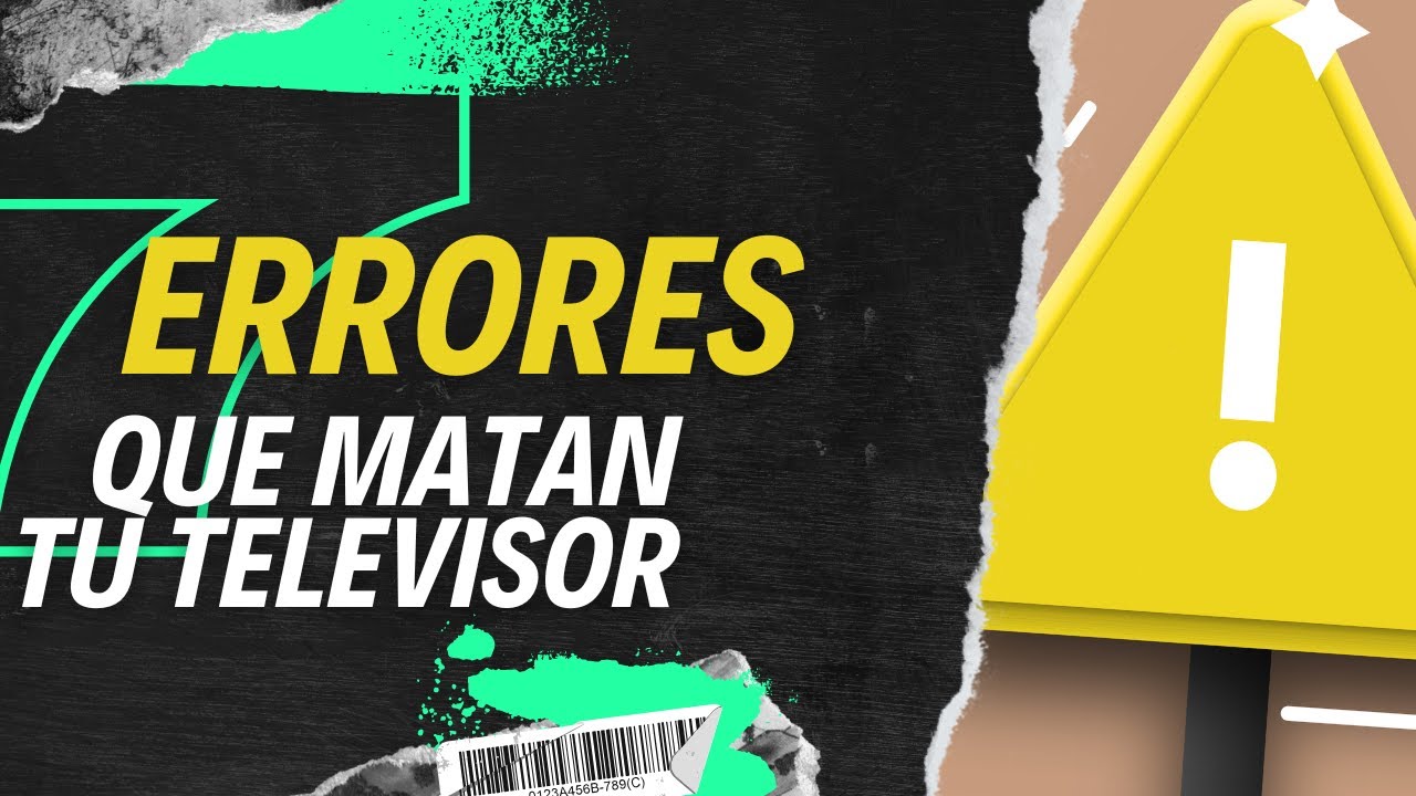7 errores que están matando tu televisor ¡Y no lo sabías!