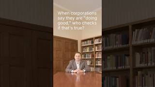 When corporations say they are “doing good,” who checks if that’s true?